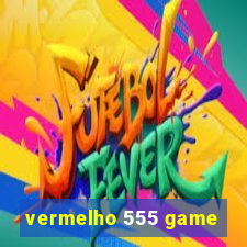 vermelho 555 game